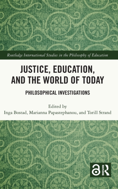 Justice, Education, and the World of Today : Philosophical Investigations, Hardback Book