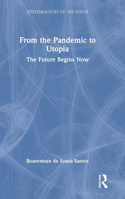 From the Pandemic to Utopia : The Future Begins Now, Hardback Book
