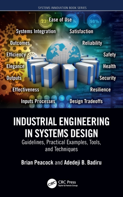 Industrial Engineering in Systems Design : Guidelines, Practical Examples, Tools, and Techniques, Hardback Book