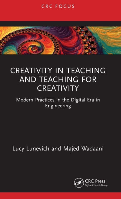 Creativity in Teaching and Teaching for Creativity : Modern Practices in the Digital Era in Engineering, Hardback Book
