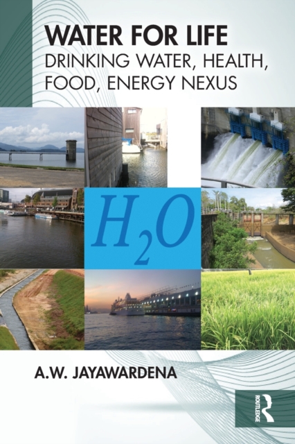 Water for Life : Drinking Water, Health, Food, Energy Nexus, Paperback / softback Book