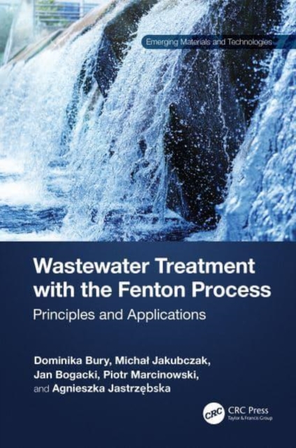 Wastewater Treatment with the Fenton Process : Principles and Applications, Hardback Book