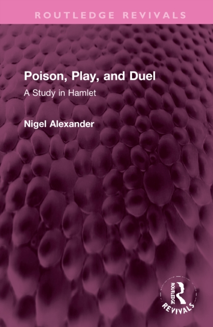 Poison, Play, and Duel : A Study in Hamlet, Hardback Book