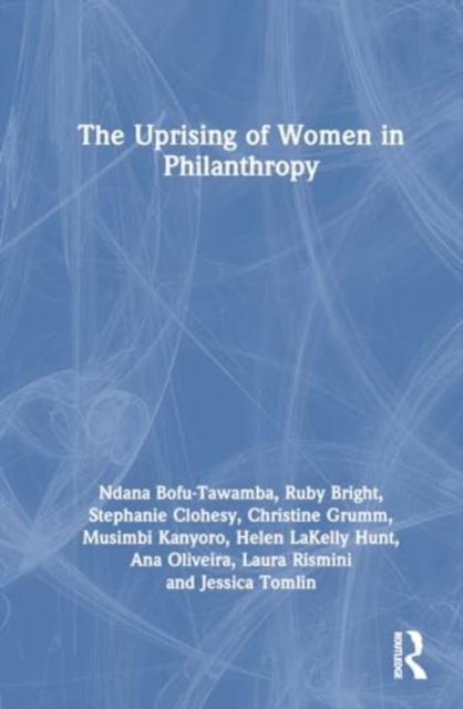 The Uprising of Women in Philanthropy, Hardback Book
