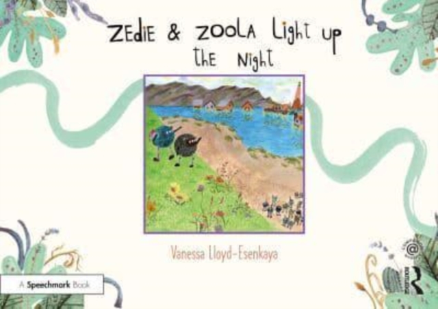 Zedie and Zoola Light Up the Night: A Storybook to Help Children Learn About Communication Differences, Paperback / softback Book