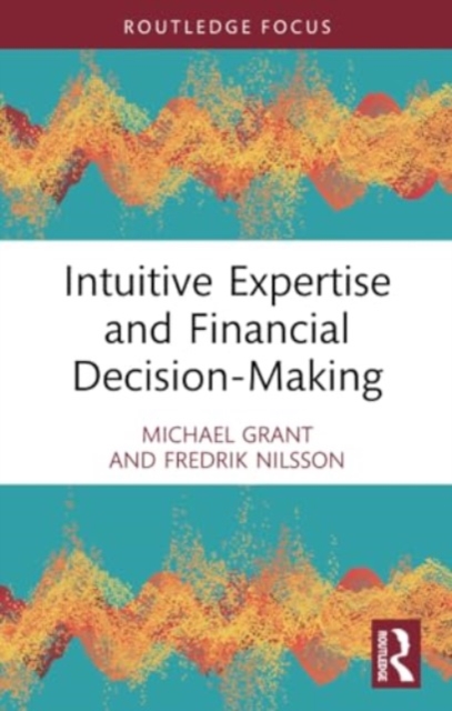 Intuitive Expertise and Financial Decision-Making, Paperback / softback Book