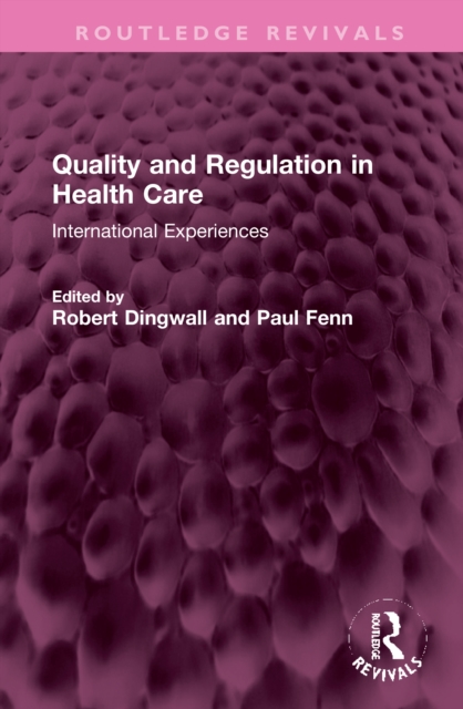 Quality and Regulation in Health Care : International Experiences, Hardback Book