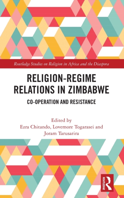 Religion-Regime Relations in Zimbabwe : Co-operation and Resistance, Hardback Book
