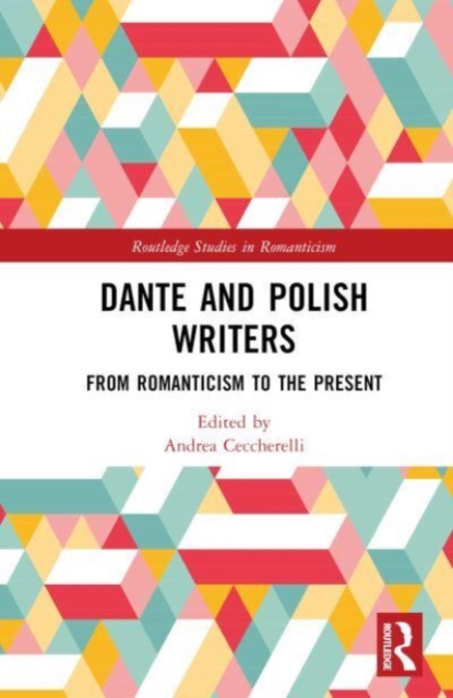 Dante and Polish Writers : From Romanticism to the Present, Hardback Book
