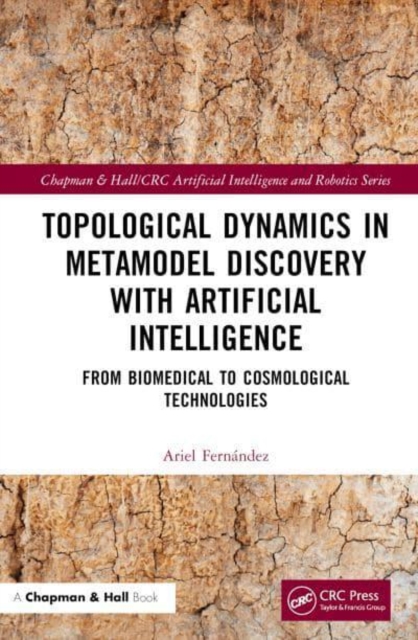 Topological Dynamics in Metamodel Discovery with Artificial Intelligence : From Biomedical to Cosmological Technologies, Hardback Book