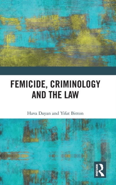 Femicide, Criminology and the Law, Hardback Book