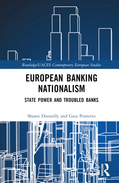 European Banking Nationalism : State Power and Troubled Banks, Hardback Book