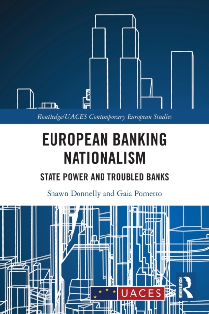 European Banking Nationalism : State Power and Troubled Banks, Paperback / softback Book