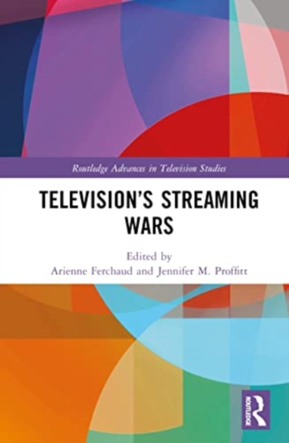 Television’s Streaming Wars, Hardback Book