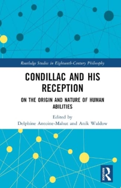 Condillac and His Reception : On the Origin and Nature of Human Abilities, Hardback Book
