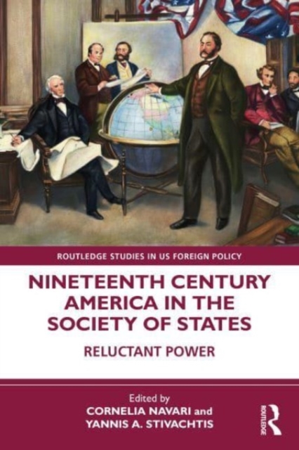 Nineteenth Century America in the Society of States : Reluctant Power, Paperback / softback Book