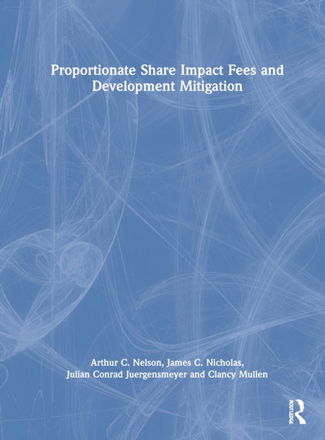 Proportionate Share Impact Fees and Development Mitigation, Hardback Book