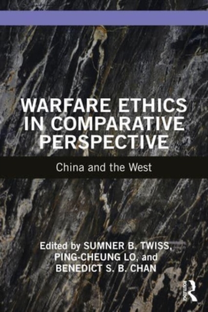 Warfare Ethics in Comparative Perspective : China and the West, Paperback / softback Book