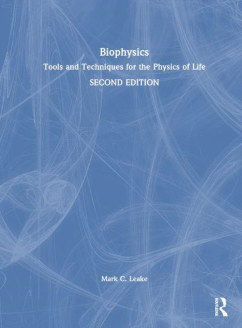 Biophysics : Tools and Techniques for the Physics of Life, Hardback Book