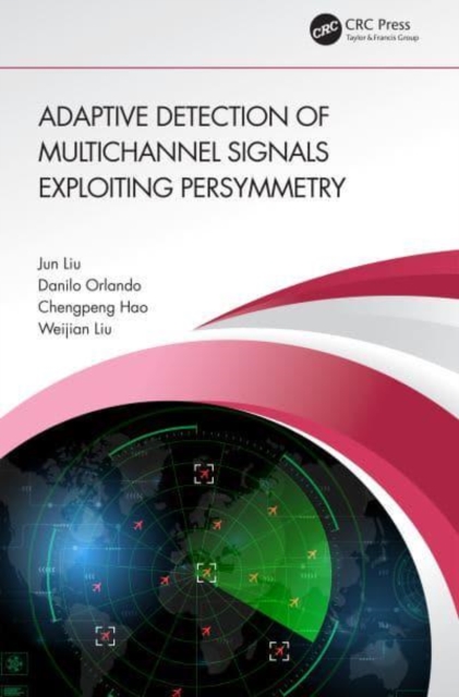 Adaptive Detection of Multichannel Signals Exploiting Persymmetry, Hardback Book