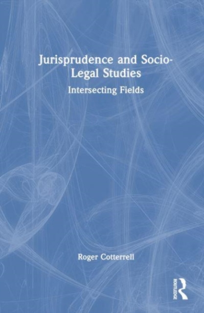 Jurisprudence and Socio-Legal Studies : Intersecting Fields, Hardback Book