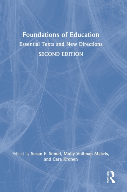 Foundations of Education : Essential Texts and New Directions, Hardback Book