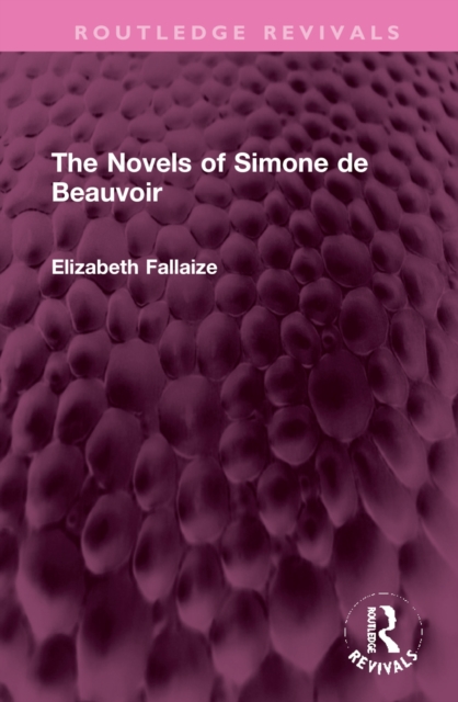 The Novels of Simone de Beauvoir, Hardback Book