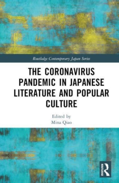 The Coronavirus Pandemic in Japanese Literature and Popular Culture, Hardback Book