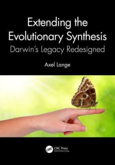Extending the Evolutionary Synthesis : Darwin’s Legacy Redesigned, Hardback Book