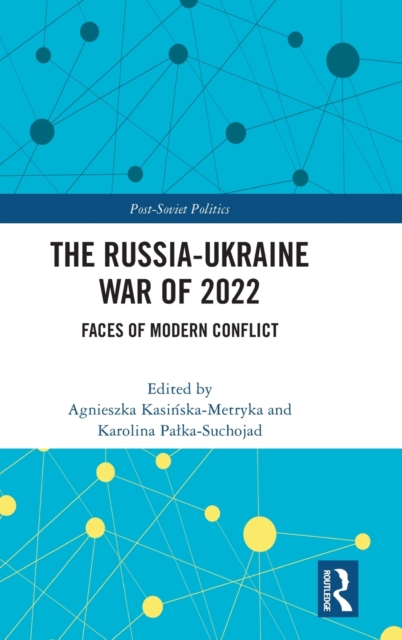 The Russia-Ukraine War of 2022 : Faces of Modern Conflict, Hardback Book
