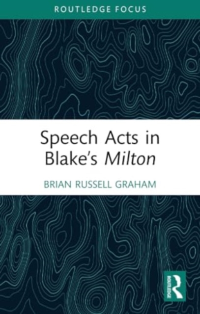 Speech Acts in Blake’s Milton, Paperback / softback Book
