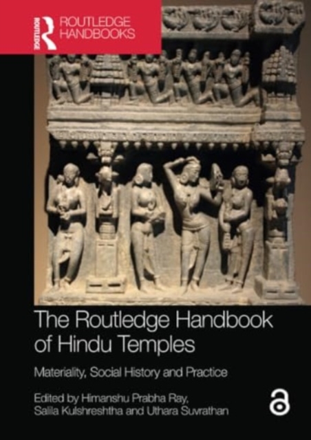 The Routledge Handbook of Hindu Temples : Materiality, Social History and Practice, Paperback / softback Book