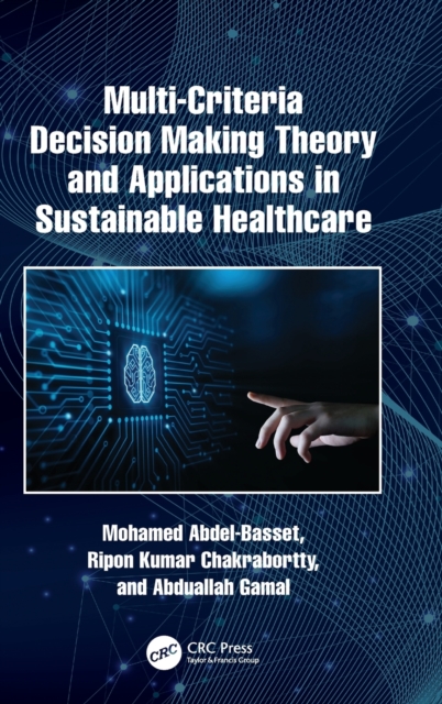 Multi-Criteria Decision Making Theory and Applications in Sustainable Healthcare, Hardback Book