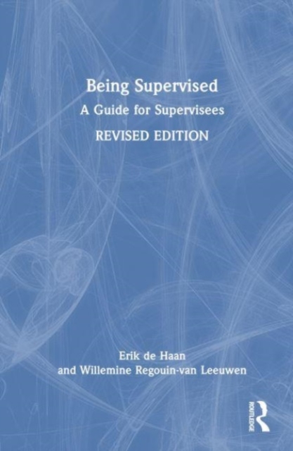 Being Supervised : A Guide for Supervisees, Hardback Book