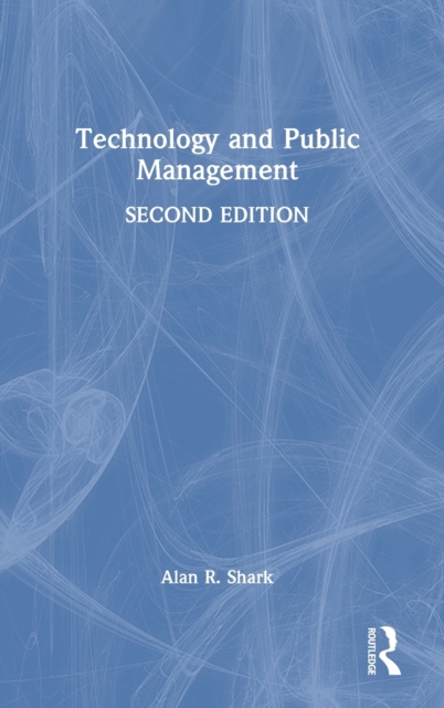 Technology and Public Management, Hardback Book