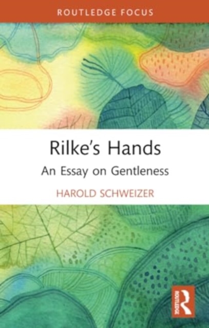 Rilke’s Hands : An Essay on Gentleness, Paperback / softback Book