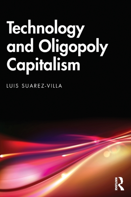 Technology and Oligopoly Capitalism, Paperback / softback Book