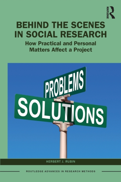 Behind the Scenes in Social Research : How Practical and Personal Matters Affect a Project, Paperback / softback Book