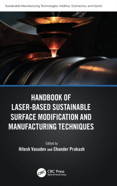 Handbook of Laser-Based Sustainable Surface Modification and Manufacturing Techniques, Hardback Book