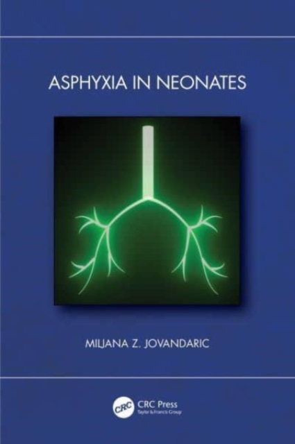 Asphyxia in Neonates, Hardback Book