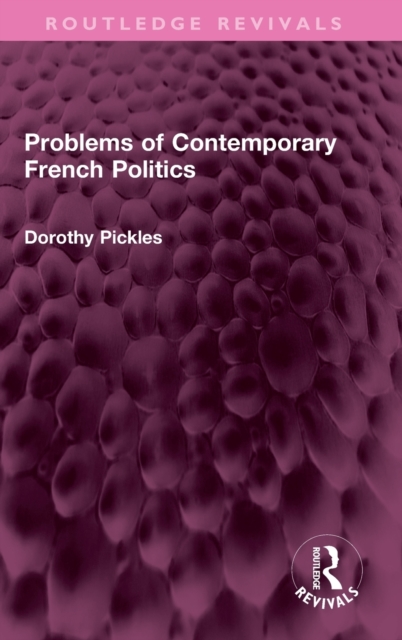Problems of Contemporary French Politics, Hardback Book