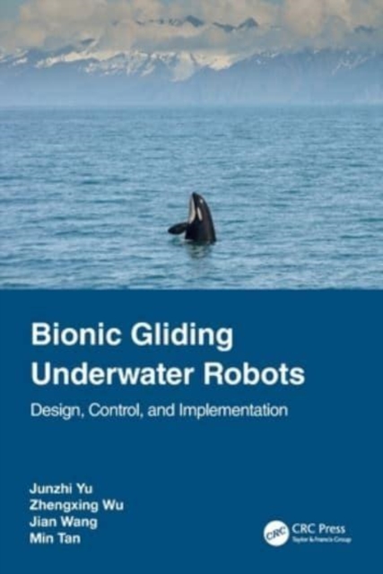 Bionic Gliding Underwater Robots : Design, Control, and Implementation, Paperback / softback Book