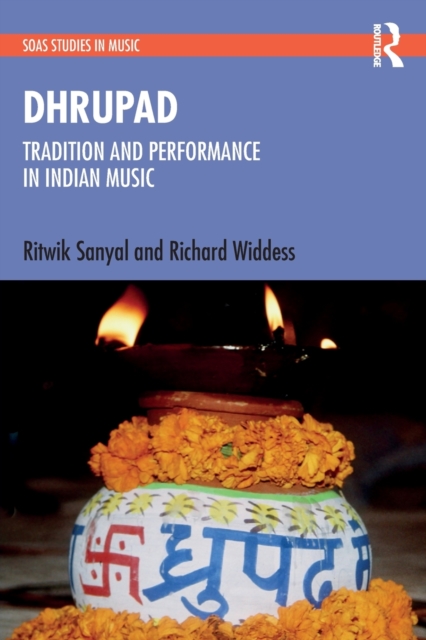 Dhrupad: Tradition and Performance in Indian Music, Paperback / softback Book