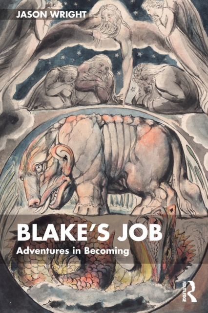 Blake's Job : Adventures in Becoming, Paperback / softback Book