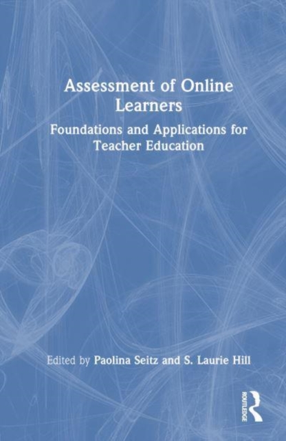 Assessment of Online Learners : Foundations and Applications for Teacher Education, Paperback / softback Book