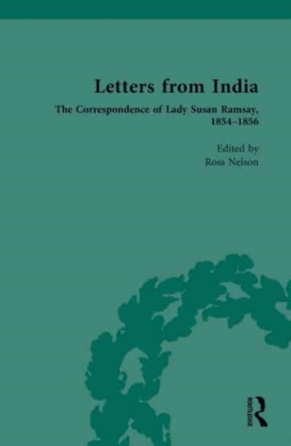 Letters from India : The Correspondence of Lady Susan Ramsay, 1854–1856, Hardback Book