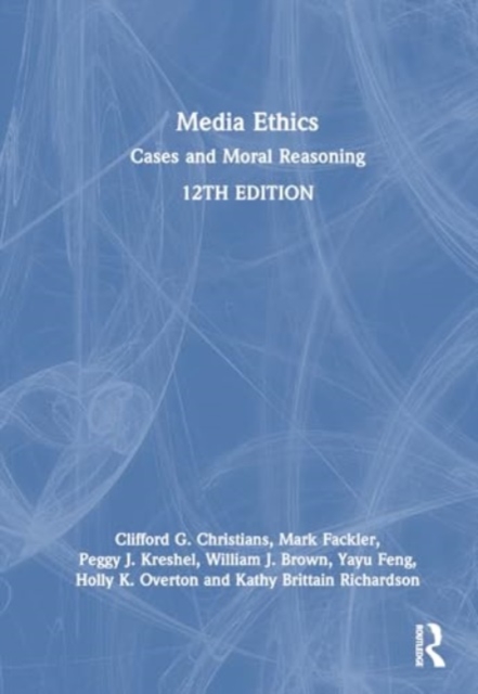 Media Ethics : Cases and Moral Reasoning, Hardback Book
