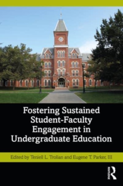 Fostering Sustained Student-Faculty Engagement in Undergraduate Education, Paperback / softback Book