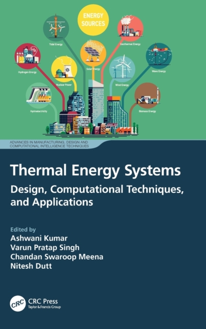 Thermal Energy Systems : Design, Computational Techniques, and Applications, Hardback Book