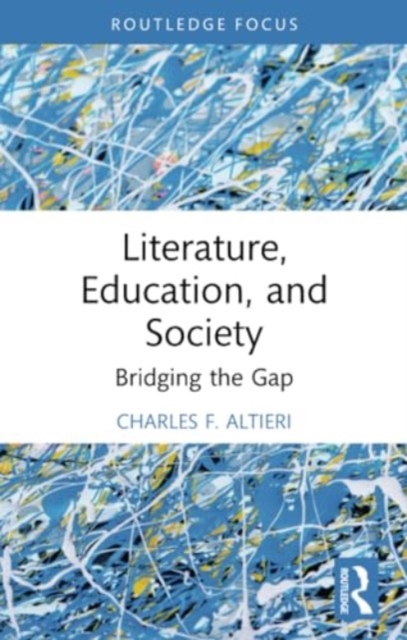 Literature, Education, and Society : Bridging the Gap, Paperback / softback Book